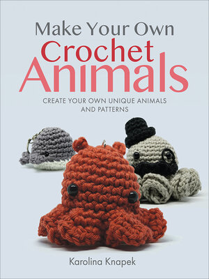 cover image of Make Your Own Crochet Animals